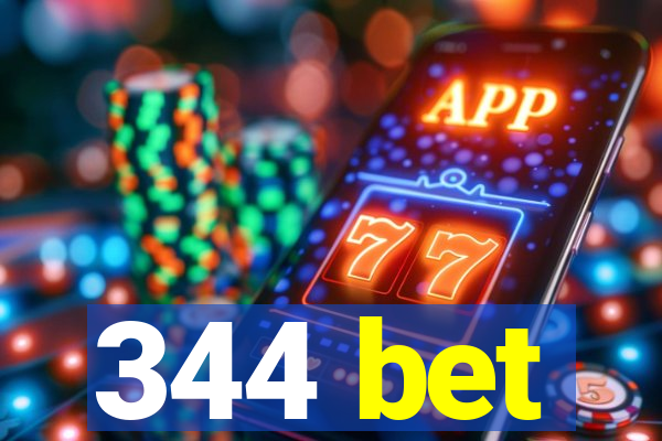 344 bet