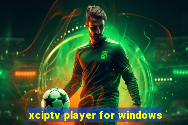 xciptv player for windows