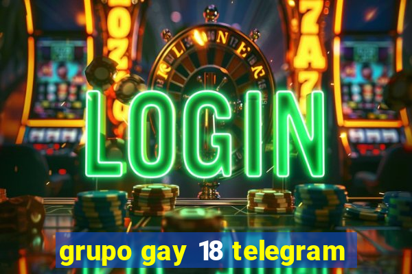 grupo gay 18 telegram