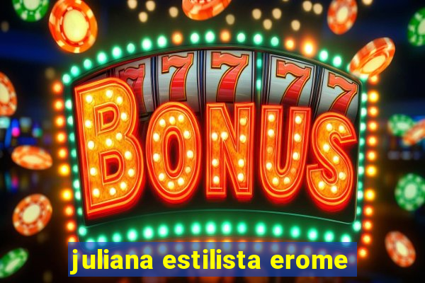 juliana estilista erome