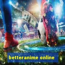 betteranime online