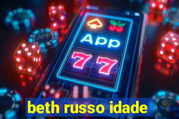 beth russo idade