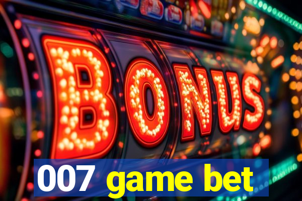 007 game bet