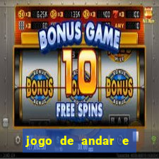 jogo de andar e ganhar dinheiro