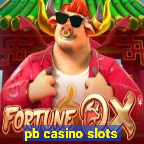 pb casino slots