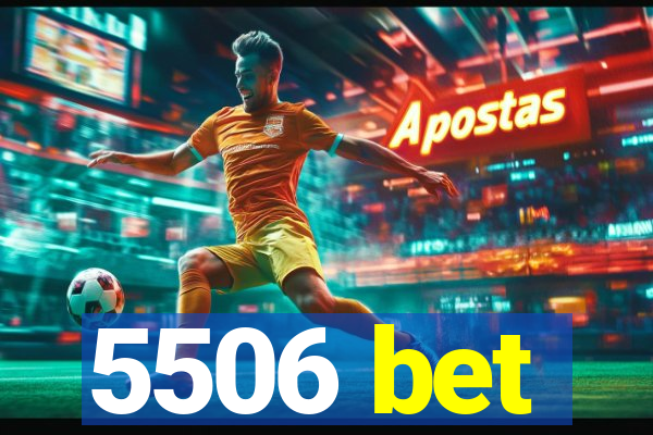 5506 bet