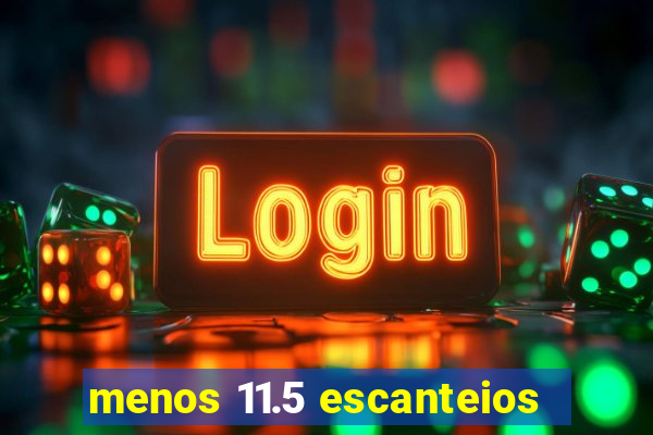 menos 11.5 escanteios