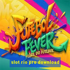 slot rio pro download