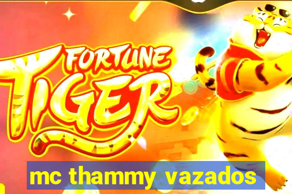 mc thammy vazados