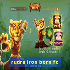 rudra iron born fc