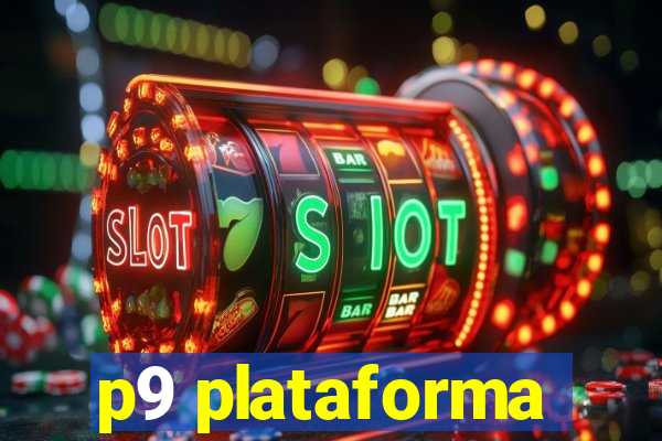 p9 plataforma