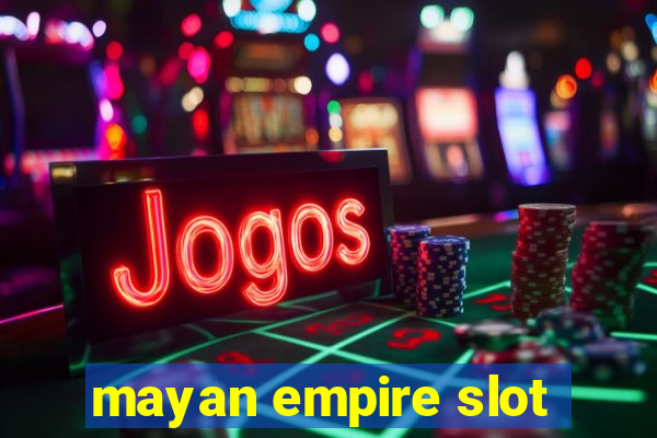 mayan empire slot