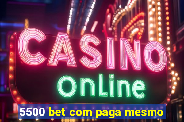 5500 bet com paga mesmo