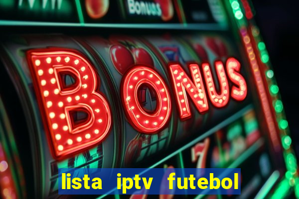 lista iptv futebol grátis definitiva 2022