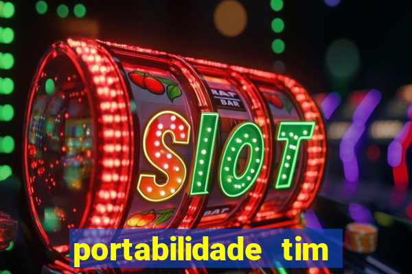 portabilidade tim para tim