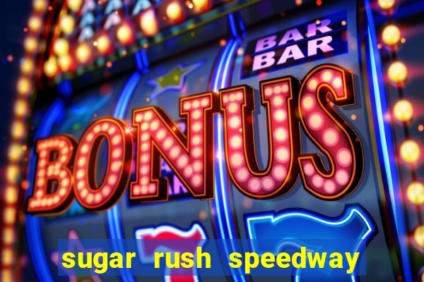 sugar rush speedway download android