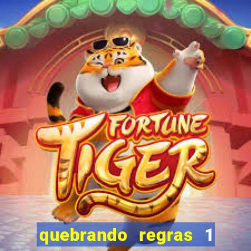 quebrando regras 1 filme completo dublado mega filmes