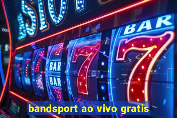 bandsport ao vivo gratis