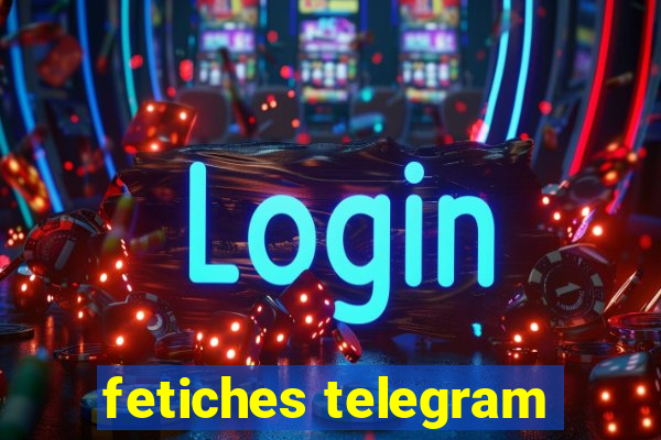 fetiches telegram