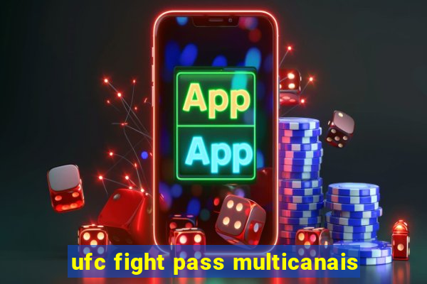 ufc fight pass multicanais