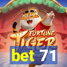 bet 71