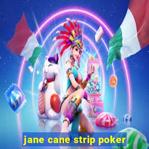 jane cane strip poker