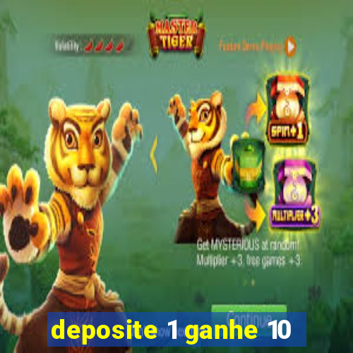 deposite 1 ganhe 10