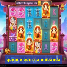 quem e odin na umbanda