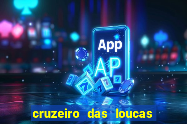 cruzeiro das loucas assistir gratis