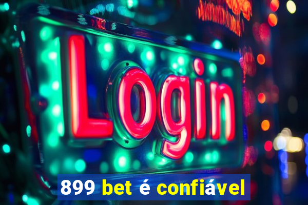 899 bet é confiável