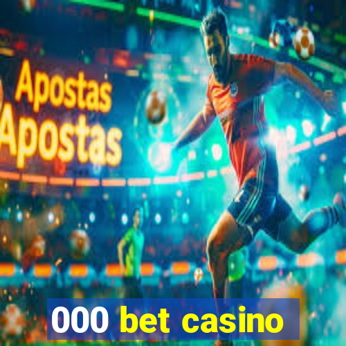 000 bet casino