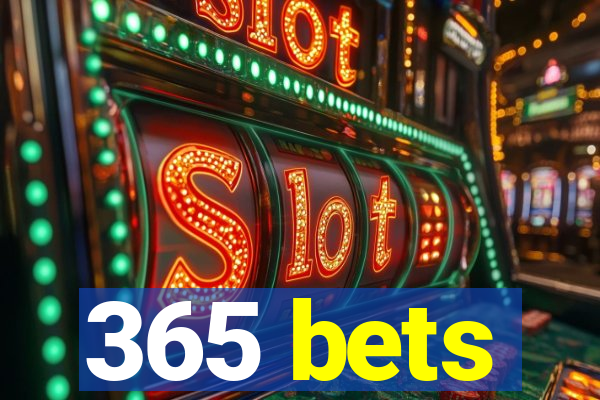 365 bets