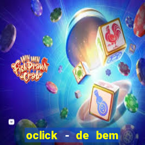 oclick - de bem com a vida resultado do jogo do bicho