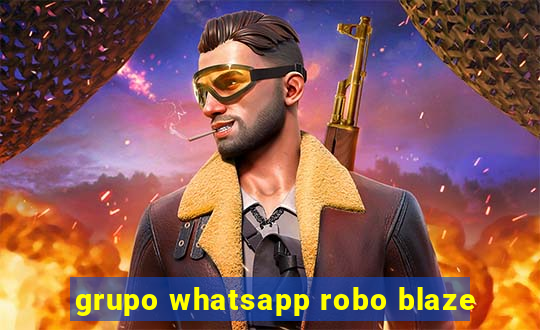 grupo whatsapp robo blaze