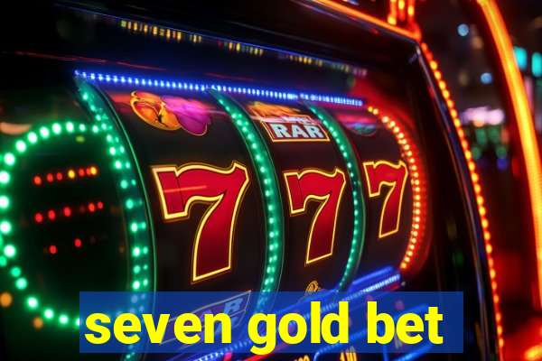 seven gold bet