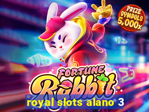 royal slots alano 3