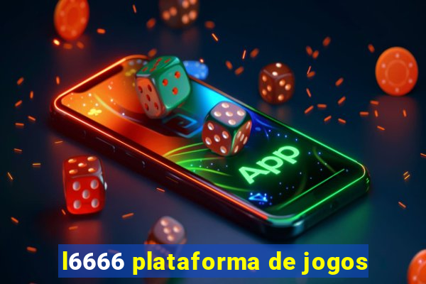 l6666 plataforma de jogos