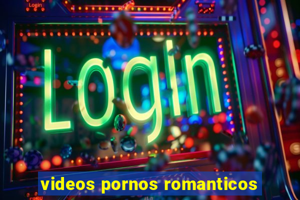 videos pornos romanticos