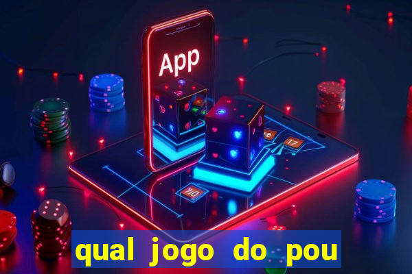 qual jogo do pou da mais dinheiro