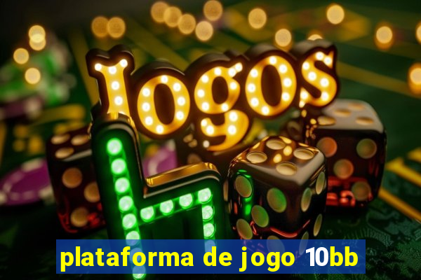 plataforma de jogo 10bb