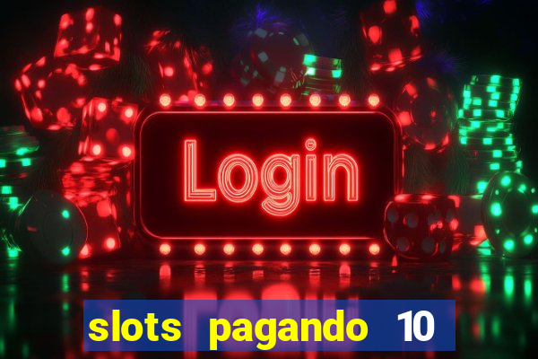 slots pagando 10 no cadastro facebook