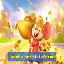 lancha bet plataforma