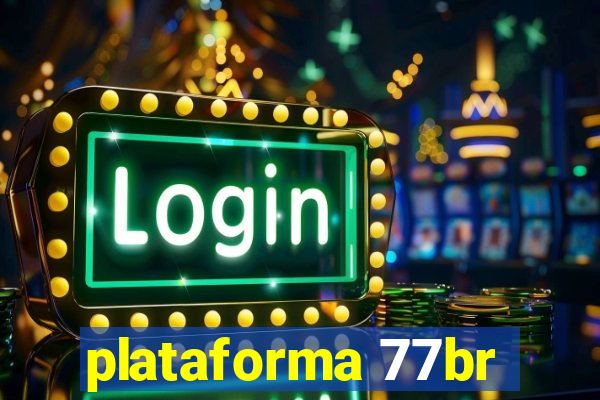 plataforma 77br