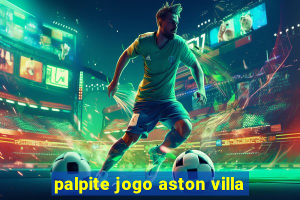 palpite jogo aston villa