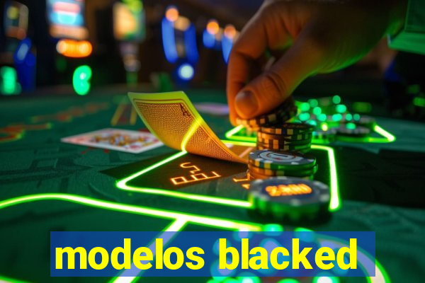 modelos blacked