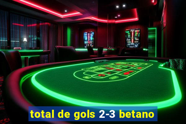 total de gols 2-3 betano