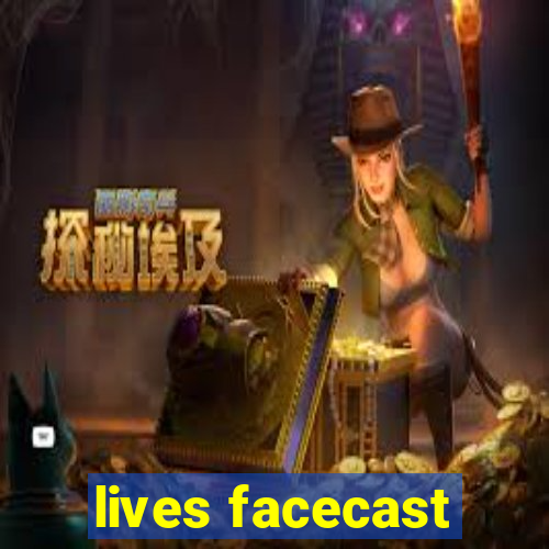 lives facecast