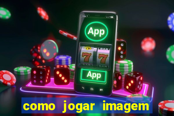 como jogar imagem no google para pesquisa