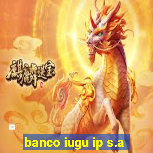 banco iugu ip s.a