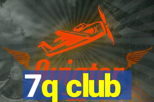 7q club